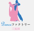 Danceファクトリー三反田